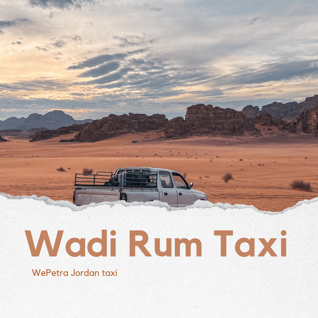 Trustworthy Wadi Rum Taxi Service & Private Transfers